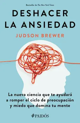 DESHACER LA ANSIEDAD DESHACER LA ANSIEDAD