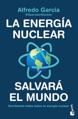 ENERGA NUCLEAR SALVAR EL MUNDO, LA