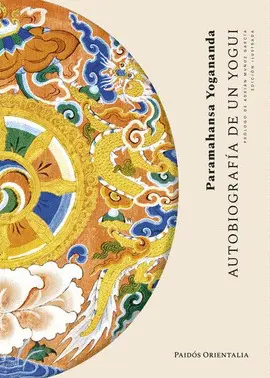 AUTOBIOGRAFÍA DE UN YOGUI AUTOBIOGRAFÍA DE UN YOGUI