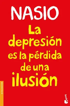 DEPRESIÓN ES LA PÉRDIDA DE UNA ILUSIÓN, LA DEPRESIÓN ES LA PÉRDIDA DE UNA ILUSIÓN, LA