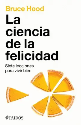 CIENCIA DE LA FELICIDAD, LA CIENCIA DE LA FELICIDAD, LA