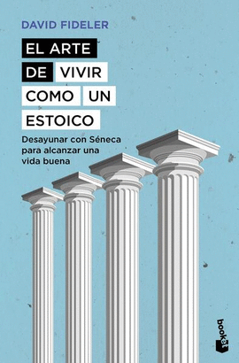 ARTE DE VIVIR COMO UN ESTOICO, EL