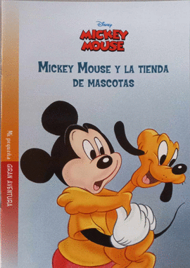 MICKEY MOUSE. MICKEY MOUSE Y LA TIENDA DE MASCOTAS