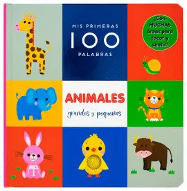 MIS PRIMERAS 100 PALABRAS. ANIMALES GRANDES Y PEQUEÑOS