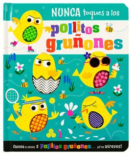 Nunca Toques a los Pollitos Gruñones