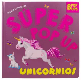 Súper Pop Up. Unicornios