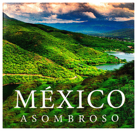 MXICO ASOMBROSO