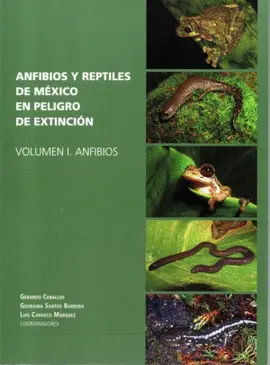 ANFIBIOS Y REPTILES DE MÉXICO EN PELIGRO DE EXTINCIÓN. 2 TOMOS