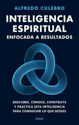 INTELIGENCIA ESPIRITUAL ENFOCADA A RESULTADOS INTELIGENCIA ESPIRITUAL ENFOCADA A RESULTADOS
