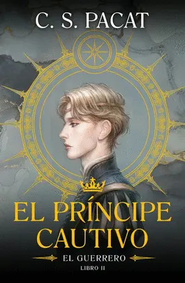 PRÍNCIPE CAUTIVO, EL. LIBRO II: EL GUERRERO PRÍNCIPE CAUTIVO, EL. LIBRO II: EL GUERRERO