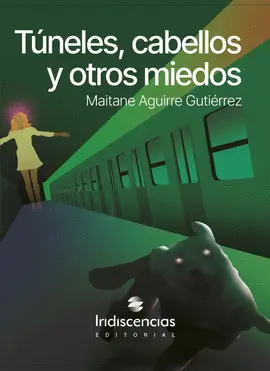 TÚNELES, CABELLOS Y OTROS MIEDOS