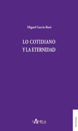 COTIDIANO Y LA ETERNIDAD, LO COTIDIANO Y LA ETERNIDAD, LO
