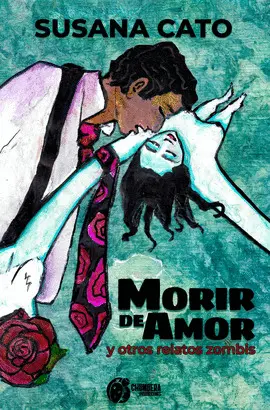 MORIR DE AMOR Y OTROS RELATOS ZOMBIS MORIR DE AMOR Y OTROS RELATOS ZOMBIS