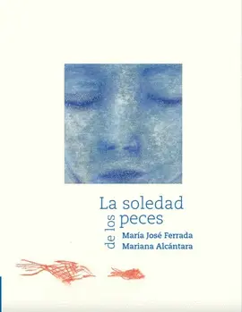 SOLEDAD DE LOS PECES, LA SOLEDAD DE LOS PECES, LA