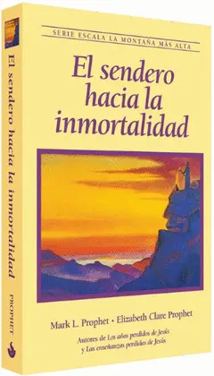 SENDERO HACIA LA INMORTALIDAD, EL