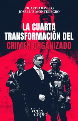 CUARTA TRANSFORMACIÓN DEL CRIMEN ORGANIZADO, LA
