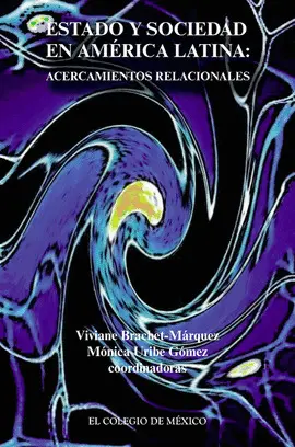 Estado y Sociedad en América Latina: Acercamientos Relacionales