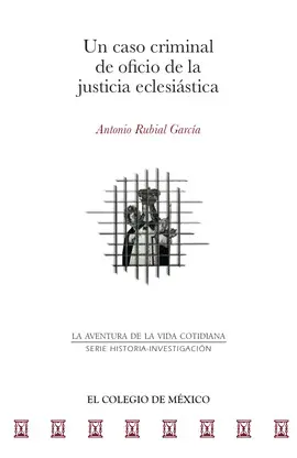 UN CASO CRIMINAL DE OFICIO DE LA JUSTICIA ECLESIÁSTICA
