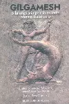 GILGAMESH O LA ANGUSTIA POR LA MUERTE POEMA BABILONIO