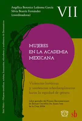Mujeres en la Academia Mexicana. Violencias Históricas y Resistencias