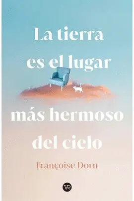 TIERRA ES EL LUGAR MÁS HERMOSO DEL CIELO, LA