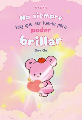 No Siempre Hay que Ser Fuerte para Poder Brillar