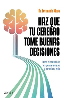 HAZ QUE TU CEREBRO TOME BUENAS DECISIONES
