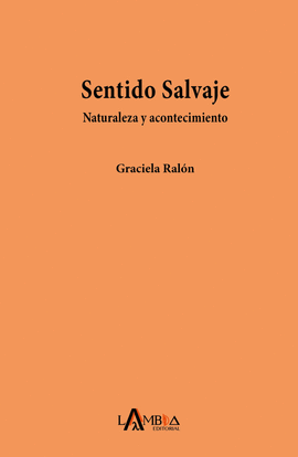 SENTIDO SALVAJE. NATURALEZA Y ACONTECIMIENTO