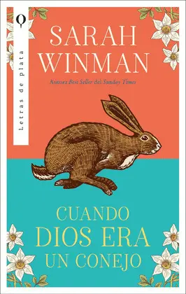 CUANDO DIOS ERA UN CONEJO CUANDO DIOS ERA UN CONEJO