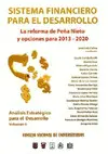 Sistema Financiero para el Desarrollo. La Refoma de Peña Nieto y Opciones para 2013-2020