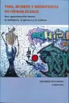 VIDA, MUERTE Y RESISTENCIA EN CIUDAD JUÁREZ