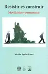 Resistir Es Construir