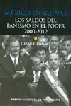 México en Ruinas. Los Saldos del Panismo en el Poder 2000-2012