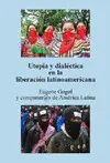 Utopía y Dialéctica en la Liberación Latinoamericana