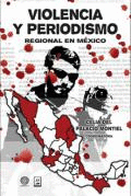 VIOLENCIA Y PERIODISMO REGIONAL EN MÉXICO