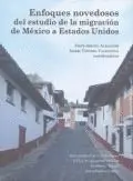 Enfoques Novedosos del Estudio de la Migración de México a Estados Unidos