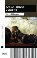 Polvo, Sudor y Goles