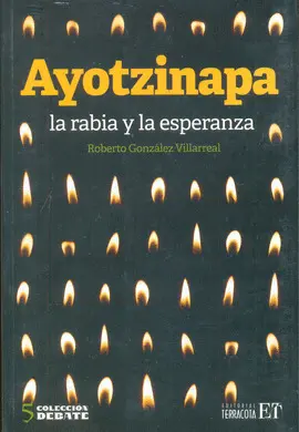 AYOTZINAPA. LA RABIA Y LA ESPERANZA