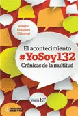 ACONTECIMIENTO #YOSOY132 CRÓNICAS DE LA MULTITUD