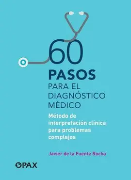 60 PASOS PARA EL DIAGNÓSTICO MÉDICO 60 PASOS PARA EL DIAGNÓSTICO MÉDICO