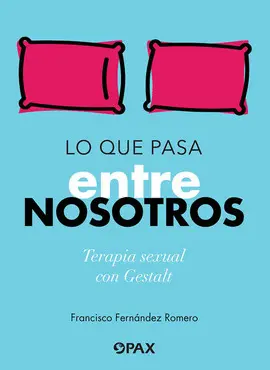 LO QUE PASA ENTRE NOSOTROS LO QUE PASA ENTRE NOSOTROS
