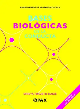 BASES BIOLÓGICAS DE LA CONDUCTA BASES BIOLÓGICAS DE LA CONDUCTA