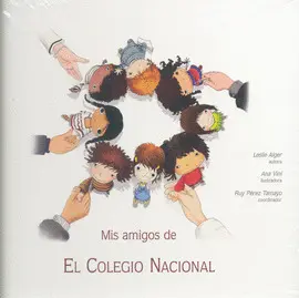MIS AMIGOS DE EL COLEGIO NACIONAL