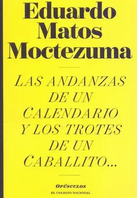 ANDANZAS DE UN CALENDARIO Y LOS TROTES DE UN CABALLITO, LAS