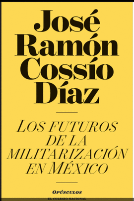 FUTUROS DE LA MILITARIZACIN EN MXICO, LOS