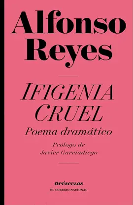 IFIGENIA CRUEL. POEMA DRÁMATICO