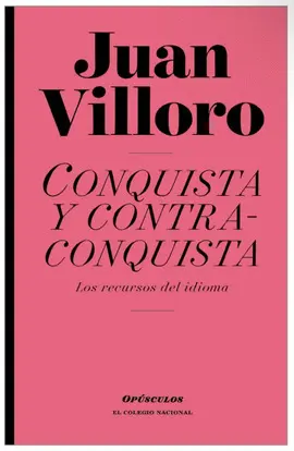 CONQUISTA Y CONTRACONQUISTA: LOS RECURSOS DEL IDIOMA CONQUISTA Y CONTRACONQUISTA: LOS RECURSOS DEL IDIOMA
