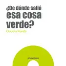 ¿De Dónde Salió esa Cosa Verde?