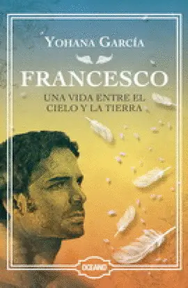 Francesco. Una Vida entre el Cielo y la Tierra (Edición Especial de Lujo)