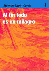 Al Fin Todo Es un Milagro